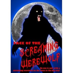 Werewolf Movies: Face of the Screaming Werewolf