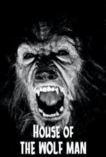 Werewolf Movies: House of the Wolf Man